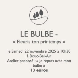 Atelier jardinage - Le Bulbe