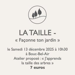 Atelier jardinage - La Taille